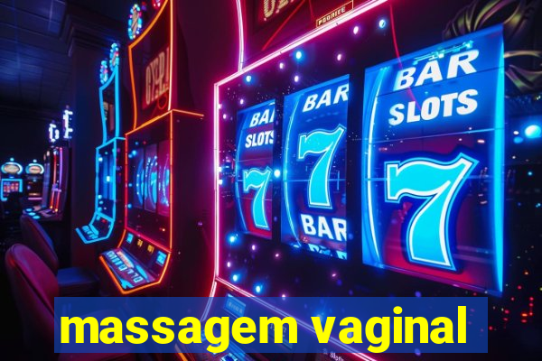 massagem vaginal