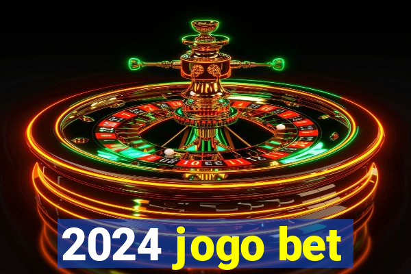 2024 jogo bet