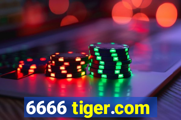 6666 tiger.com