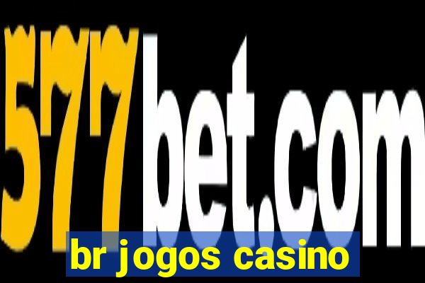 br jogos casino