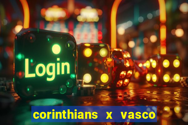 corinthians x vasco da gama ao vivo futemax