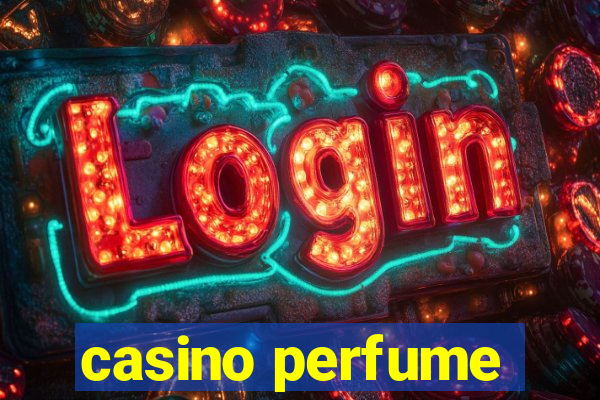 casino perfume