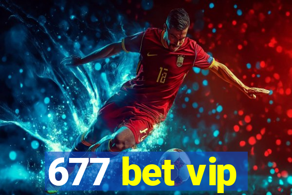 677 bet vip