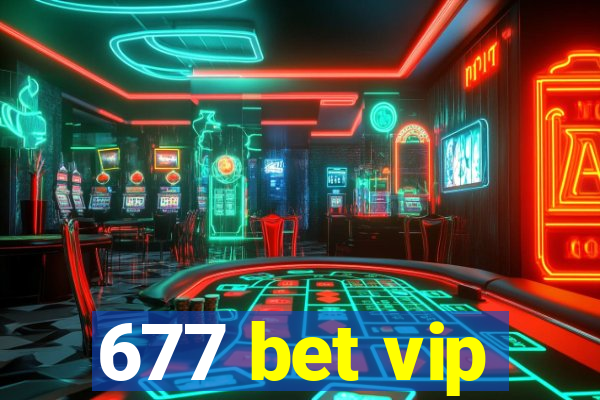 677 bet vip