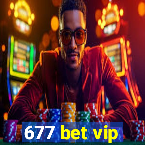 677 bet vip