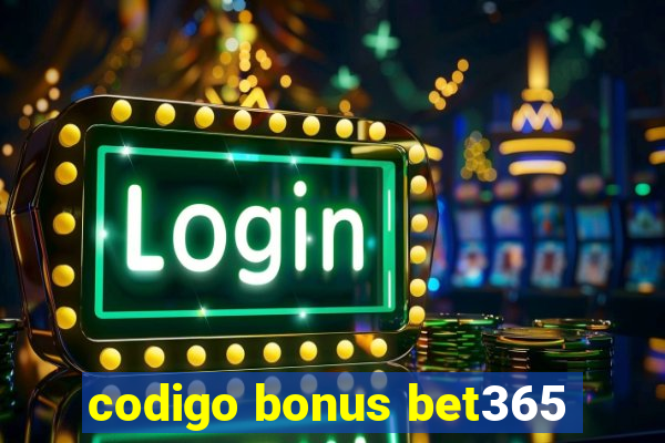 codigo bonus bet365