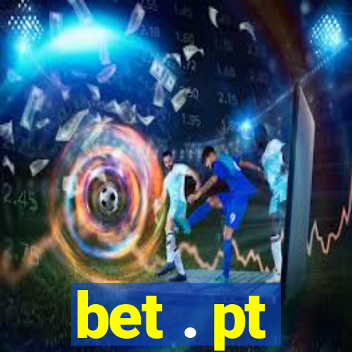 bet . pt