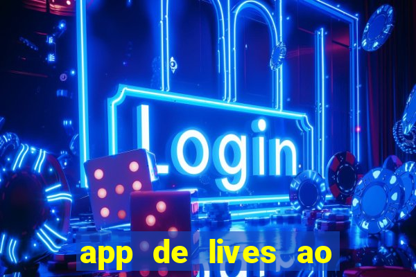 app de lives ao vivo 18