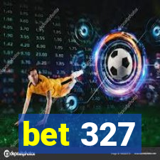 bet 327