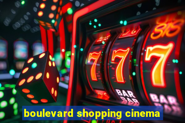 boulevard shopping cinema