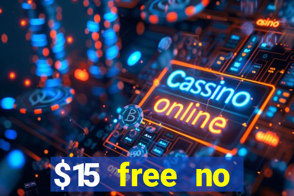 $15 free no deposit casino