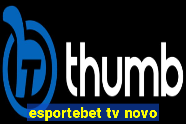 esportebet tv novo