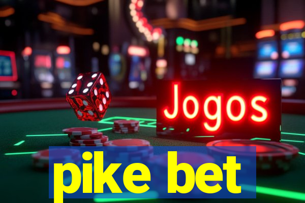 pike bet