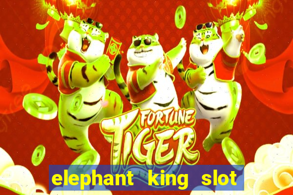 elephant king slot big win