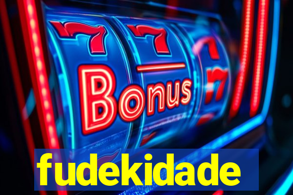 fudekidade