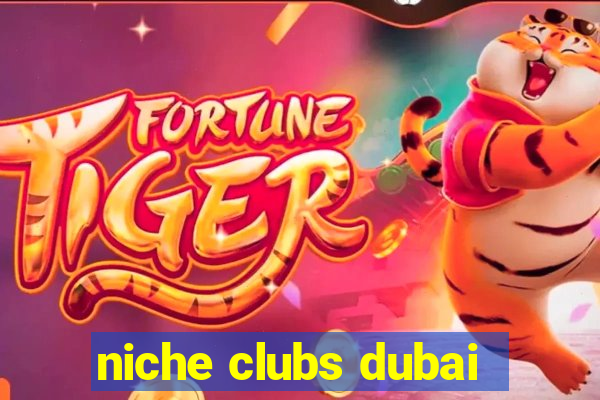 niche clubs dubai