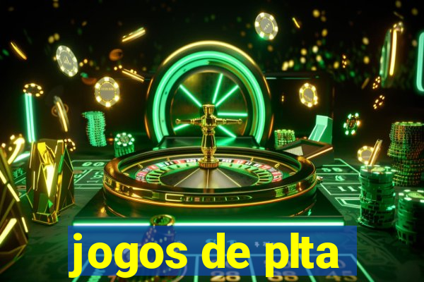 jogos de plta