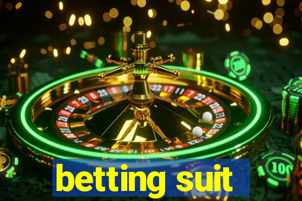 betting suit