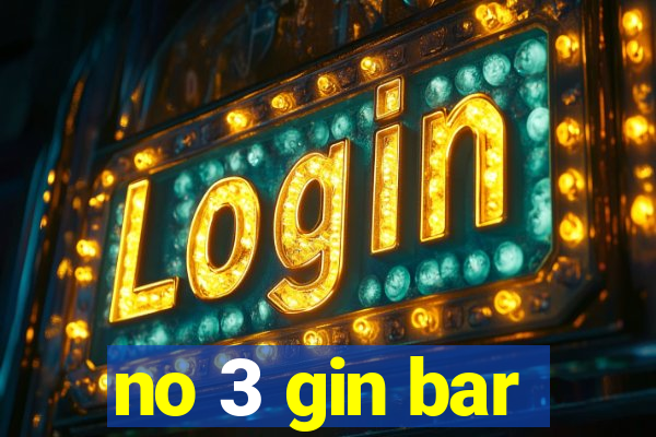 no 3 gin bar