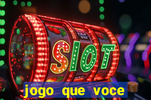 jogo que voce ganha dinheiro de verdade