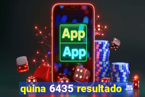 quina 6435 resultado