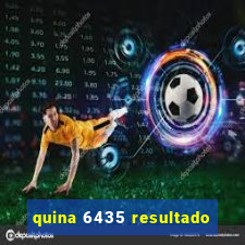 quina 6435 resultado