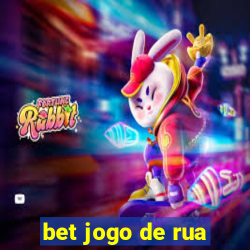 bet jogo de rua