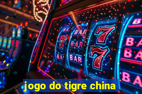 jogo do tigre china