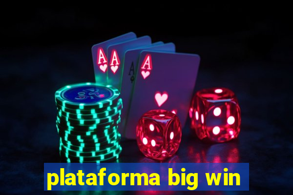 plataforma big win