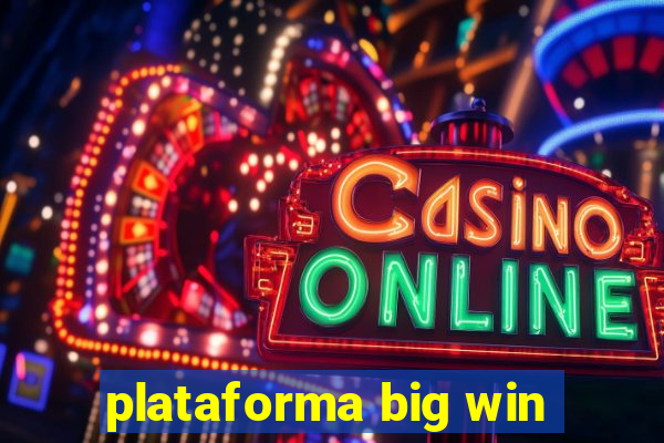 plataforma big win