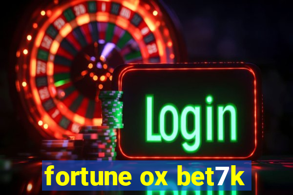 fortune ox bet7k