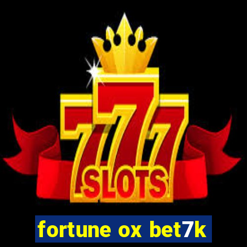 fortune ox bet7k