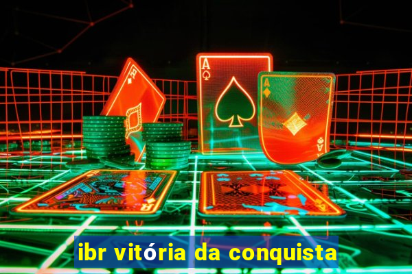 ibr vitória da conquista