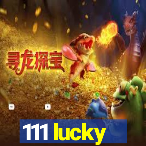 111 lucky