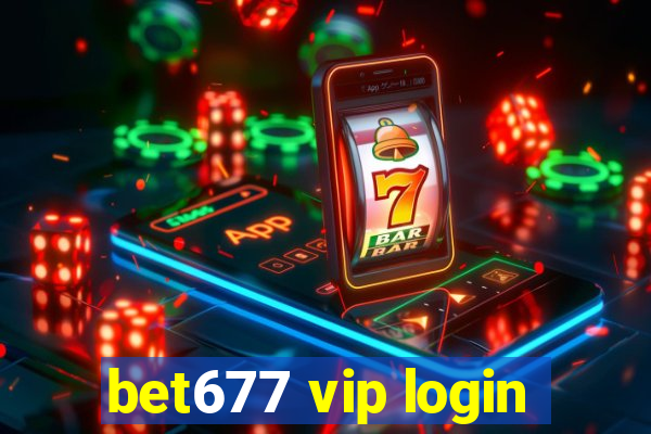 bet677 vip login