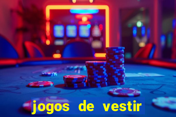 jogos de vestir pessoas ricas