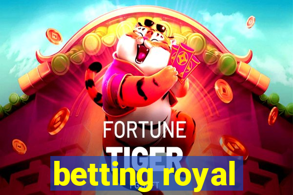 betting royal