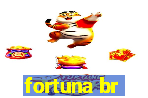 fortuna br