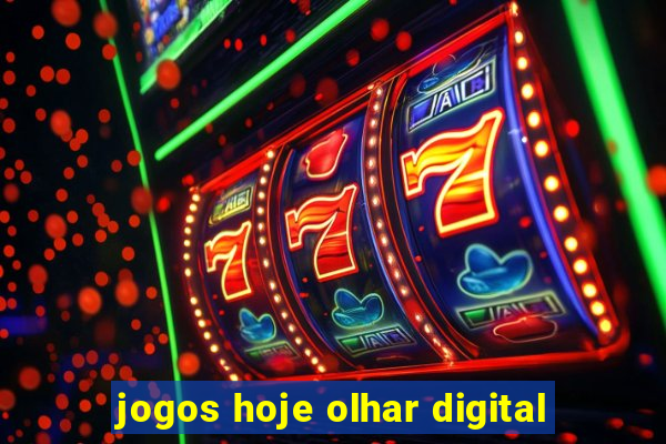 jogos hoje olhar digital