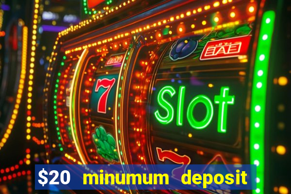 $20 minumum deposit casino canada