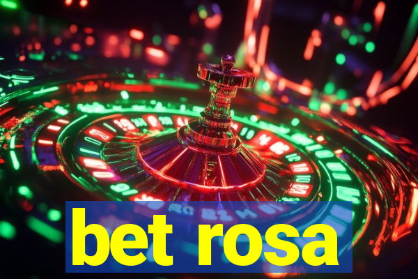 bet rosa