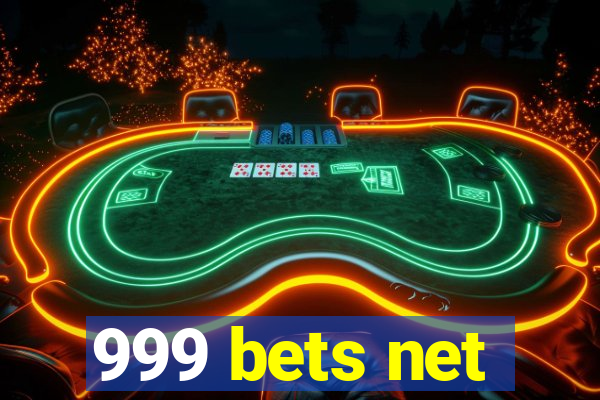 999 bets net