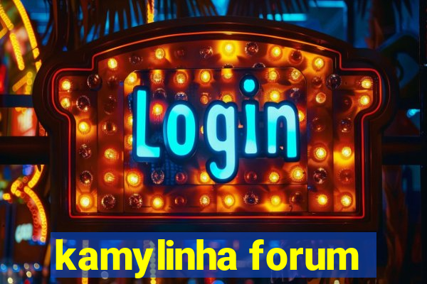 kamylinha forum