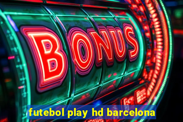 futebol play hd barcelona