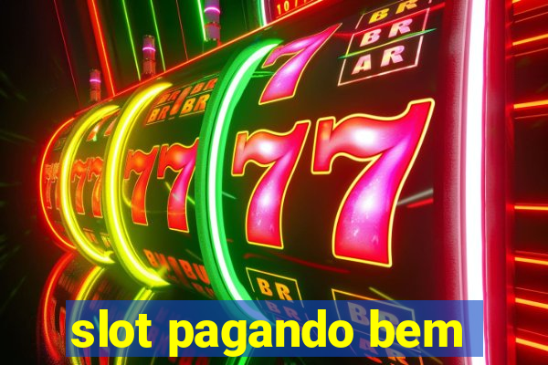 slot pagando bem