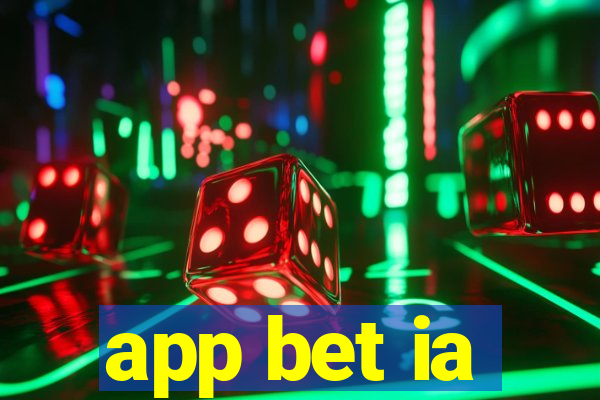 app bet ia