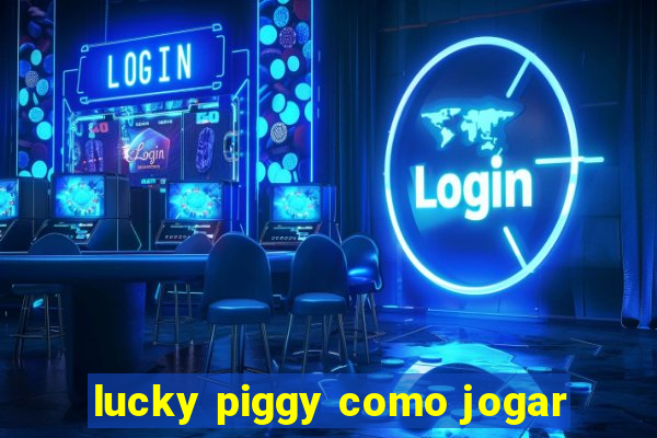 lucky piggy como jogar