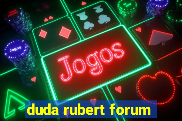 duda rubert forum