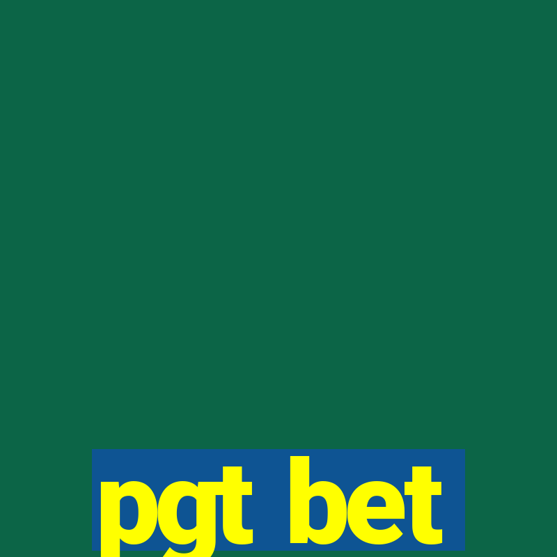 pgt bet