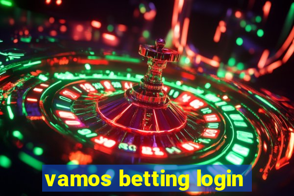 vamos betting login